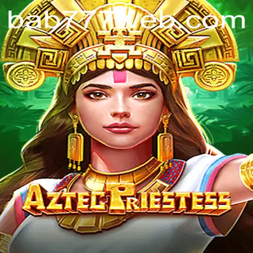 Exploring the Enigmatic World of AztecPriestess and the Mysteries of bab 777